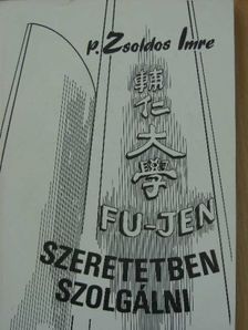 P. Zsoldos Imre - Fu jen - Szeretetben szolgálni [antikvár]