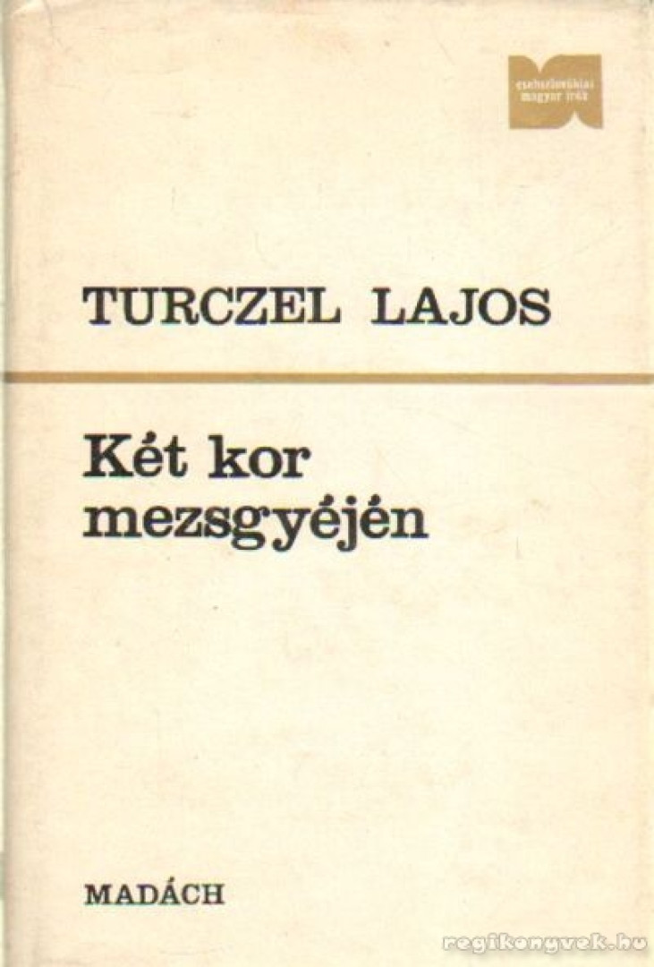 TURCZEL LAJOS - Két kor mezsgyéjén [antikvár]