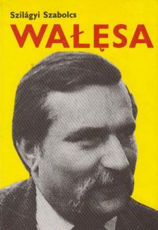 Szilágyi Szabolcs - Walesa [antikvár]