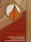 Ángyán József - Az európai agrármodell, a magyar útkeresés és a környezetgazdálkodás [antikvár]