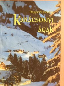 Regőczi István - Karácsonyi ágak [antikvár]