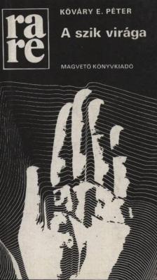 Kőváry E. Péter - A szik virága [antikvár]