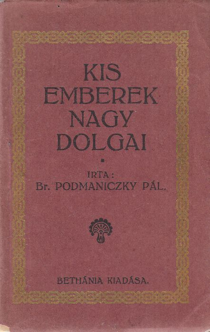 PODMANICZKY PÁL - Kis emberek nagy dolgai [antikvár]