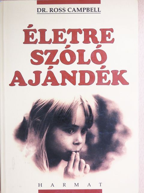 Dr. Ross Campbell - Életre szóló ajándék [antikvár]