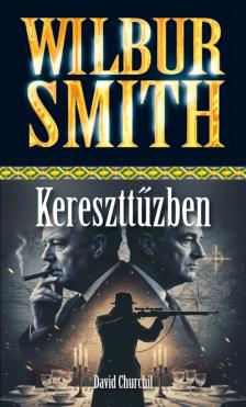 Wilbur Smith - Kereszttűzben