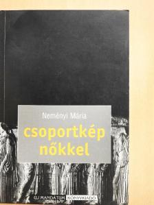 Neményi Mária - Csoportkép nőkkel [antikvár]