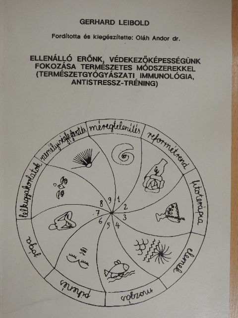 Gerhard Leibold - Ellenálló erőnk, védekezőképességünk fokozása természetes módszerekkel [antikvár]