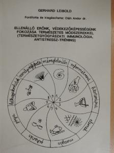 Gerhard Leibold - Ellenálló erőnk, védekezőképességünk fokozása természetes módszerekkel [antikvár]