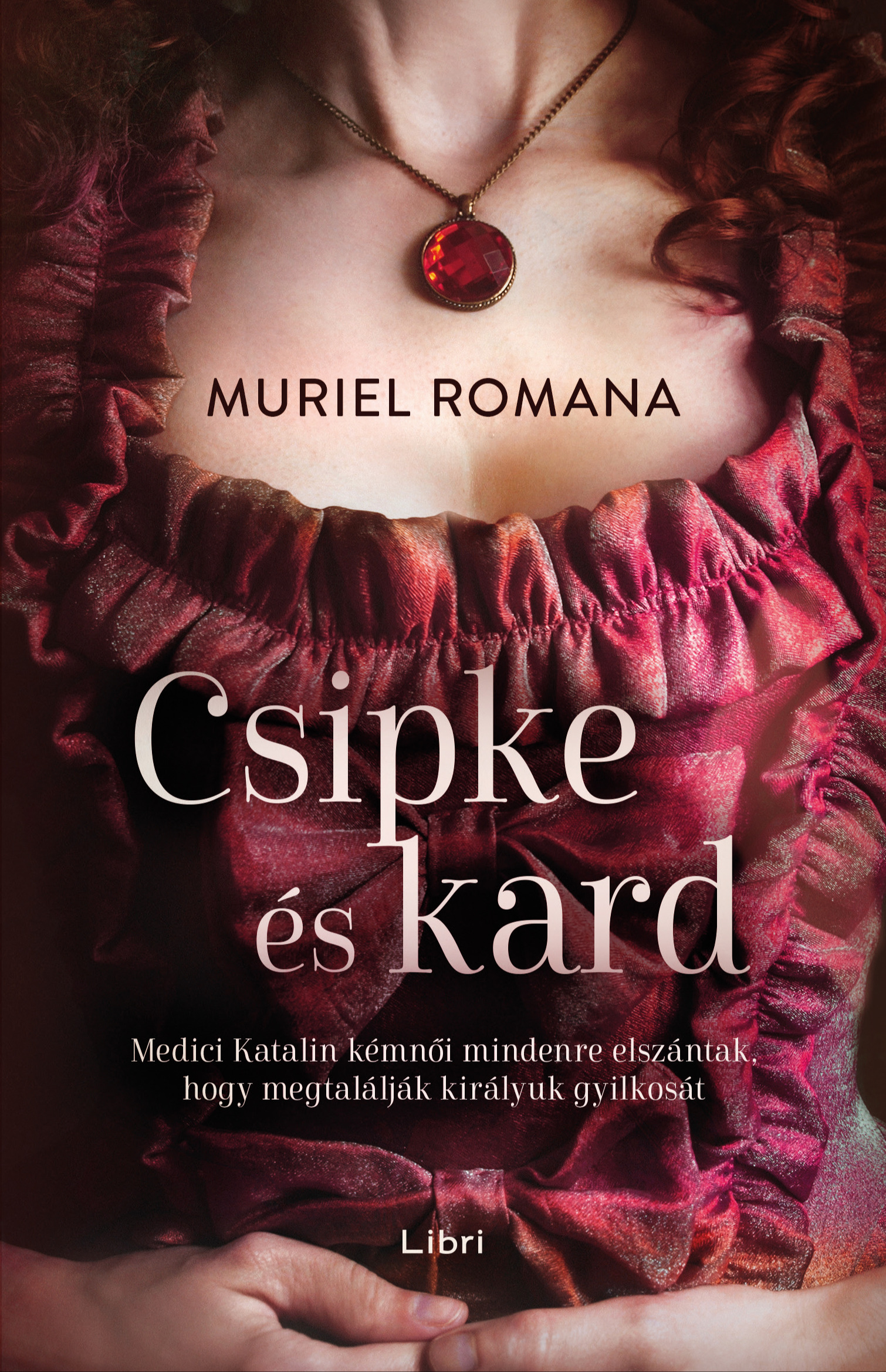 Muriel Romana - Csipke és kard [eKönyv: epub, mobi]