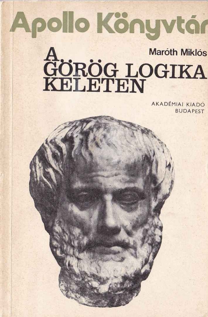 Maróth Miklós - A görög logika keleten [antikvár]