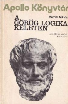 Maróth Miklós - A görög logika keleten [antikvár]