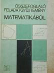 Gábor Endréné - Összefoglaló feladatgyűjtemény matematikából [antikvár]