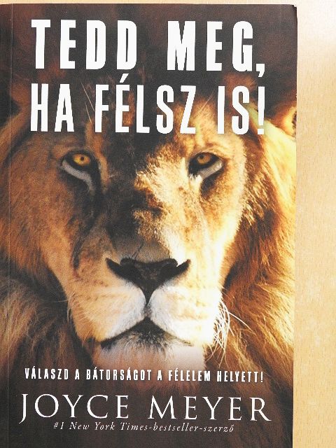Joyce Meyer - Tedd meg, ha félsz is! [antikvár]