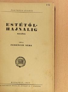 Ferenczi Sári - Estétől-hajnalig [antikvár]