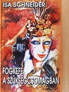 Isa Schneider - Fogkefe a szükségcsomagban [antikvár]