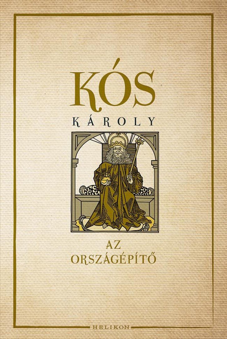 KÓS KÁROLY - Az országépítő [antikvár]