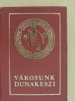 Városunk Dunakeszi (minikönyv) [antikvár]