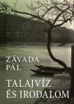 Závada Pál - Talajvíz és irodalom