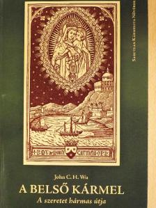 John C. H. Wu - A belső Kármel [antikvár]