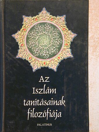 Mirza Gulam Ahmad - Az Iszlám tanításainak filozófiája [antikvár]