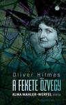 Oliver Hilmes - A fekete özvegy. Alma Mahler-Werfel élete