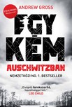 Andrew Gross - Egy kém Auschwitzban [eKönyv: epub, mobi]