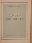 Esze Tamás - Élő nép - Élő egyház [antikvár]