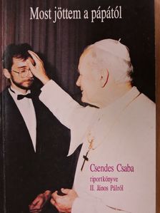 Csendes Csaba - Most jöttem a pápától [antikvár]