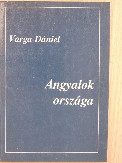 Varga Dániel - Angyalok országa [antikvár]
