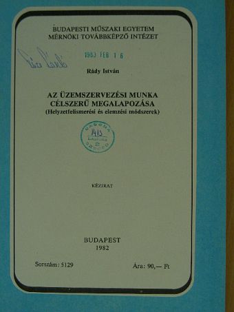 Rády István - Az üzemszervezési munka célszerű megalapozása [antikvár]