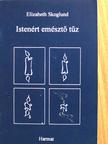 Elizabeth Skoglund - Istenért emésztő tűz [antikvár]