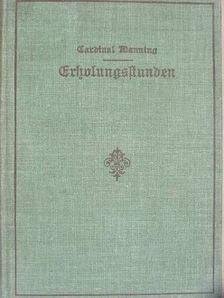 Kardinal Manning - Erholungsstunden (gótbetűs) [antikvár]