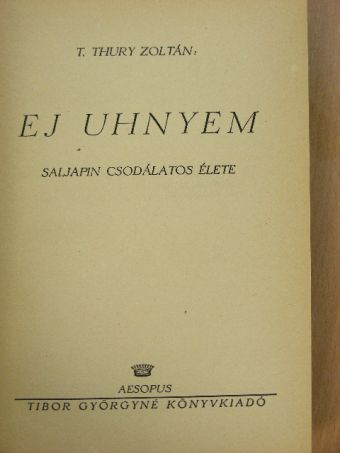 T. Thury Zoltán - Ej Uhnyem [antikvár]