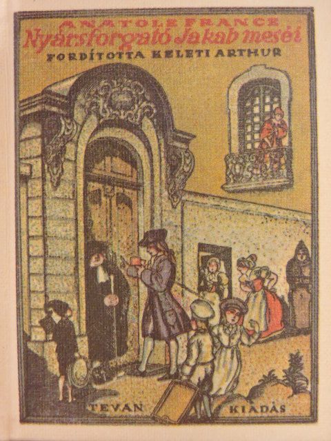 Anatole France - Nyársforgató Jakab meséi (minikönyv) (számozott) [antikvár]