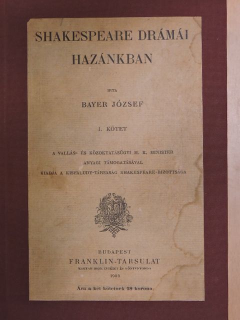 Bayer József - Shakespeare drámái hazánkban I. [antikvár]