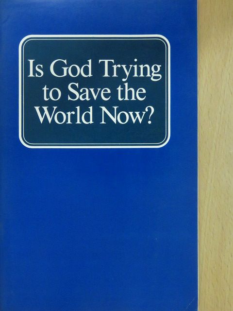 Herbert W. Armstrong - Is God Trying to Save the World Now? [antikvár]