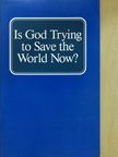 Herbert W. Armstrong - Is God Trying to Save the World Now? [antikvár]