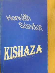 Horváth Sándor - Kishaza [antikvár]