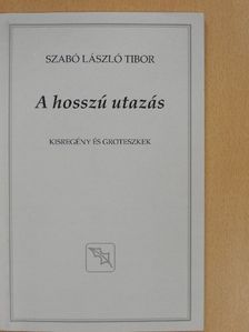 Szabó László Tibor - A hosszú utazás (dedikált példány) [antikvár]