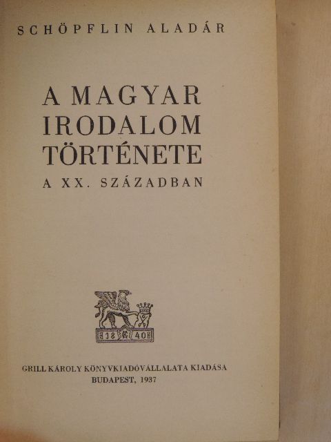 Schöpflin Aladár - A magyar irodalom története a XX. században [antikvár]