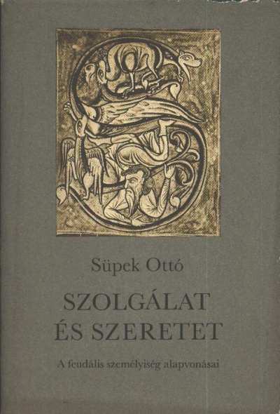 Süpek Ottó - Szolgálat és szeretet [antikvár]