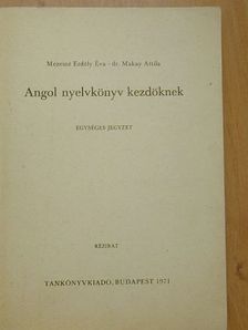 Dr. Makay Attila - Angol nyelvkönyv kezdőknek [antikvár]