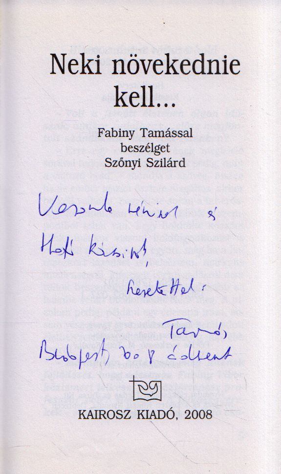 Szőnyi Szilárd - Neki növekednie kell... (dedikált) [antikvár]