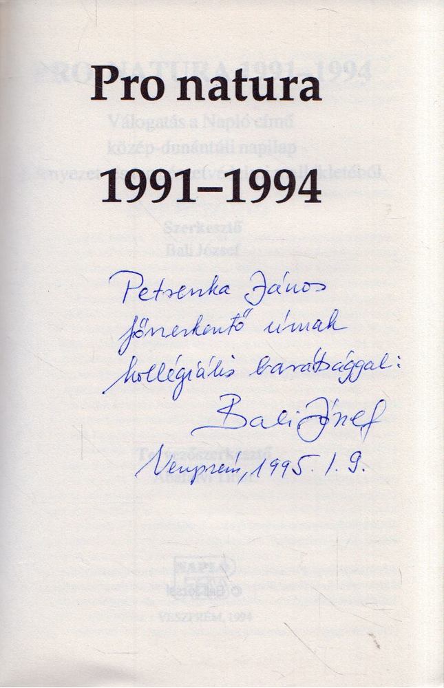 Bali József - Pro Natura 1991-1994 (dedikált) [antikvár]