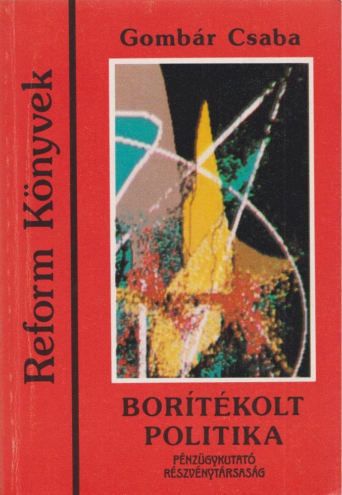 Gombár Csaba - Borítékolt politika [antikvár]