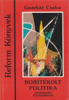Gombár Csaba - Borítékolt politika [antikvár]