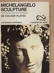Alessandro Parronchi - Michelangelo: Sculpture [antikvár]