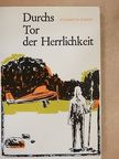 Elisabeth Elliot - Durchs Tor der Herrlichkeit [antikvár]