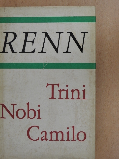 Ludwig Renn - Trini - Nobi - Camilo [antikvár]