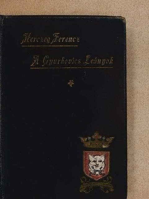 Herczeg Ferencz - A Gyurkovics-Leányok [antikvár]
